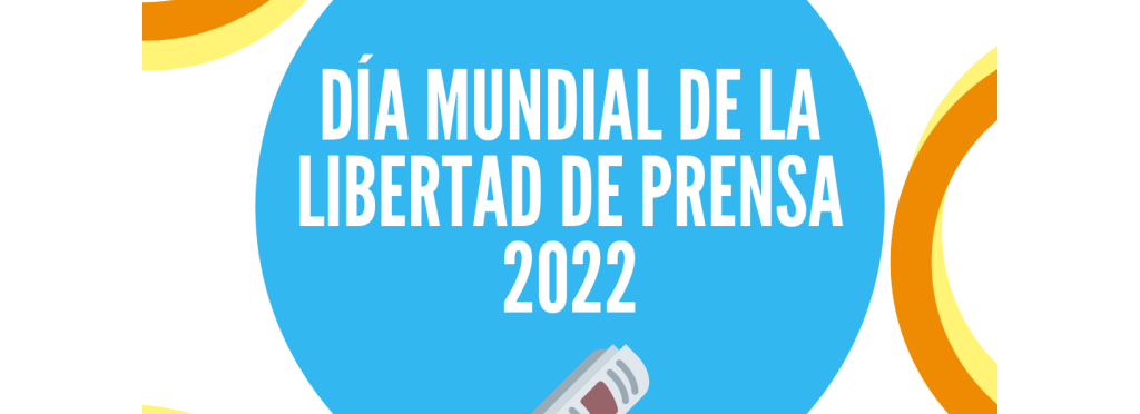 Día Mundial de la Libertad de Prensa 2022